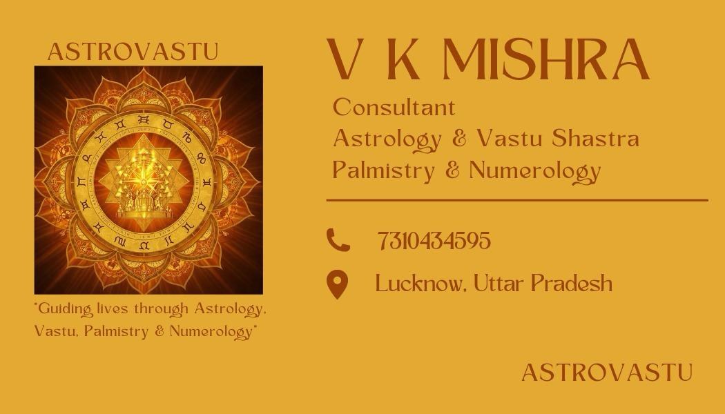 ASTROVASTU English visiting card: V K Mishra, Consultant — Astrology & Vastu Shastra, Palmistry & Numerology. 7310434595, Lucknow, Uttar Pradesh.